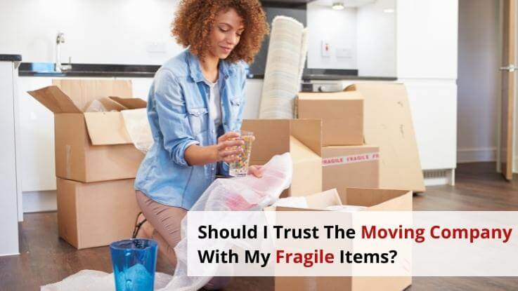 Should I Trust The Moving Company With My Fragile Items