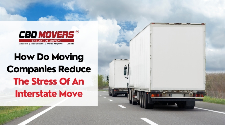 How Do Moving Companies Reduce The Stress Of An Interstate Move