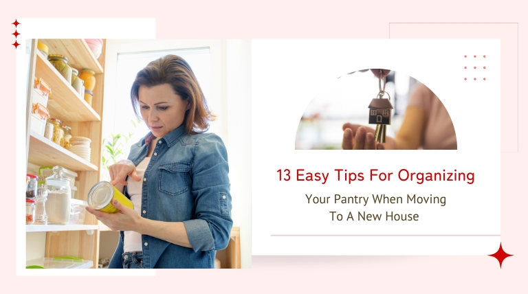 13 Easy Tips For Organizing Your Pantry When Moving To A New House